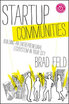 

Startup Communities Building an Entrepreneurial Ecosystem in Your City
