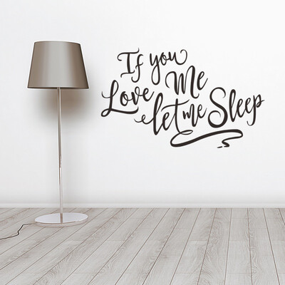 

If You Love Me Let Me Sleep Letter Words Wall Decor Stickers DIY Removable Self-Adhesive PVC Decal Paper For Bedroom Living Room