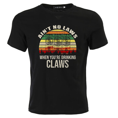 

AKlamater Aint No Laws When Youre Drinking Claws Mens T-Shirts Short Sleeve O-Neck Tee Tops