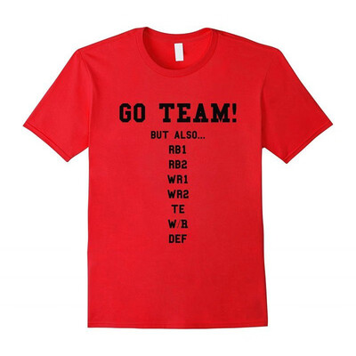 

Fantasy Football Funny TShirt - Go Team But Also