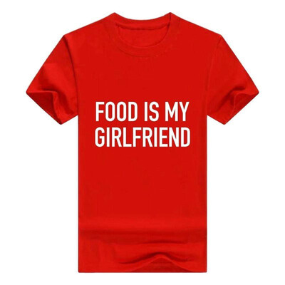 

Food is My Girlfriend - Funny Foodie Feast Slogan Men Cotton T-Shirt