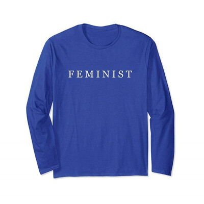 

Feminist long sleeve t-shirt t-shirt for feminists