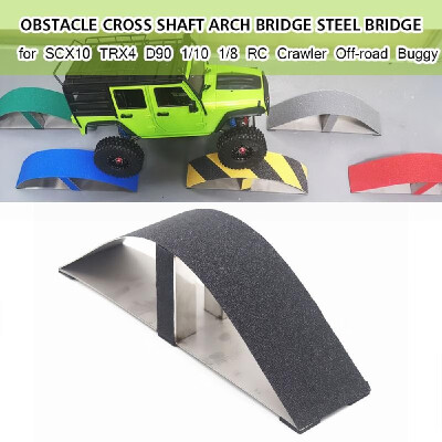 

Obstacle Cross Shaft Arch Bridge Steel Bridge for SCX10 TRX4 D90 110 18 RC Crawler Car Off-road Buggy Truck