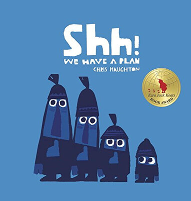

Shh We Have a Plan Irma &James H Black Honor for Excellence in Childrens Literature