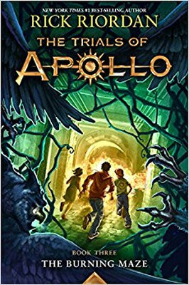 

The Trials of Apollo Book Three The Burning Maze
