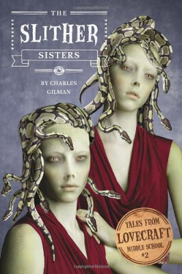 

Tales from Lovecraft Middle School 2 The Slither Sisters