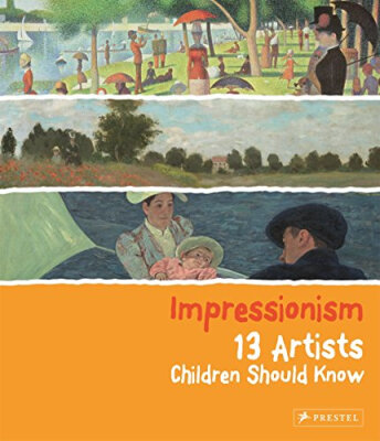 

Impressionism 13 Artists Children Should Know