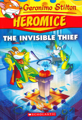 

Geronimo Stilton Heromice 5 The Invisible Thief