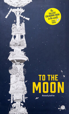 

To The Moon The Tallest Colouring Book In The World