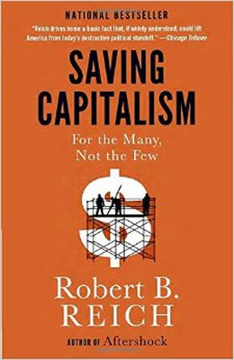

Saving Capitalism For the Many Not the Few