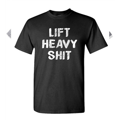 

Lift Heavy Shit - Weights Muscles Strong - Mens Cotton T-Shirt
