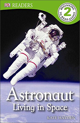

DK Readers L2 Astronaut Living in Space