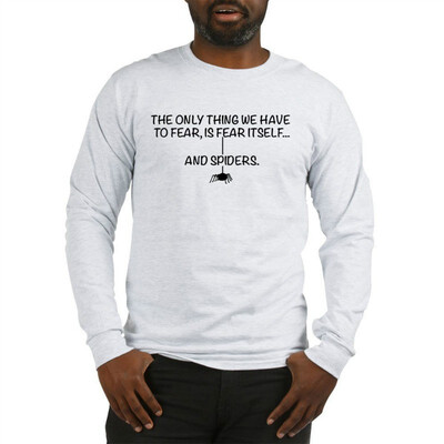 

CafePress - Fear Itself And Spiders - Unisex Cotton Long Sleeve T-Shirt