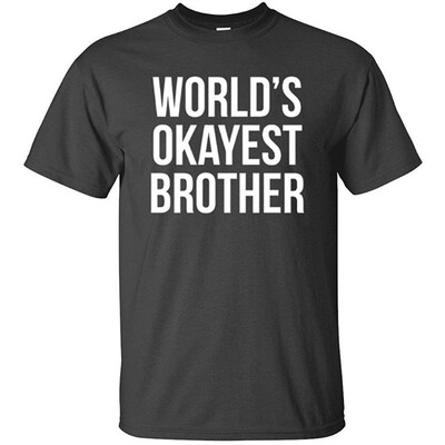 

Adult Worlds Okayest Brother Funny Siblings tee for Brothers T Shirt
