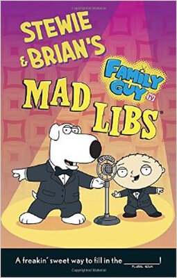 

Stewie&Brians Family Guy Mad Libs