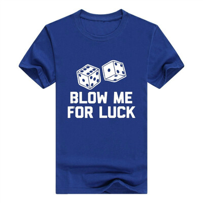 

Blow Me for Luck Men T-Shirt Funny Saying Vegas Gambling Casino