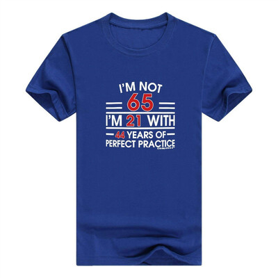

65th Birthday Gifts Im Not Im 21 With Practice Funny Party Supplies Men Tshirt