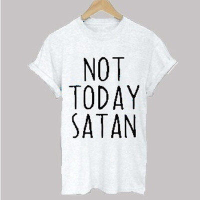 

NOT TODAY SATAN Letter Printed Street Fashion T-shirt