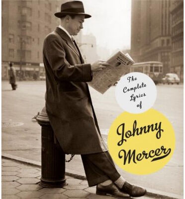 

The Complete Lyrics of Johnny Mercer