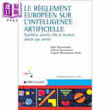 预售 【法文版】欧洲人工智能法规 Le reglement europeen sur lintelligence artificielle 法文原版 Alain Bensoussan