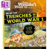 预售 你不会想参与第一次世界大战 You Wouldnt Want To Be In The Trenches In World War One 英文原版 儿童科普读物