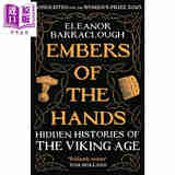 预售 手中的余烬 维京时代的隐秘历史 Embers of the Hands 英文原版 Eleanor Barraclough 欧洲历史故事 维京时代