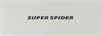 SUPER SPIDER