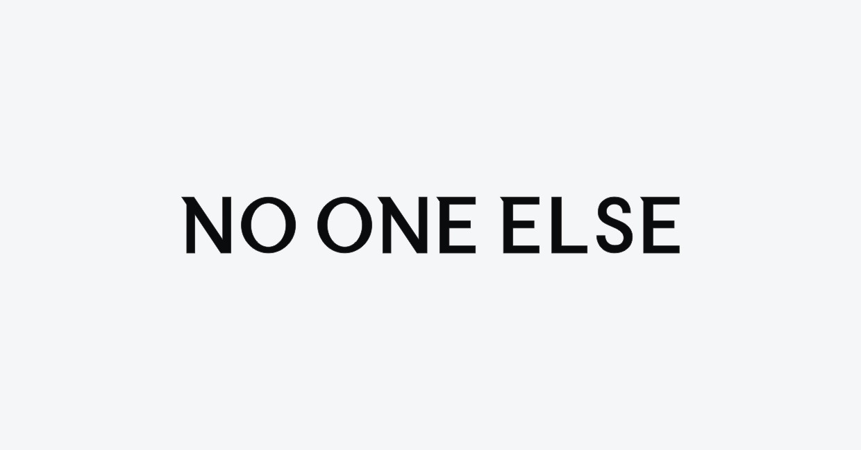 NO ONE ELSE