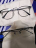 CHASM近视眼镜男痞帅型男大脸钛材眼镜框架女配防蓝光变色高度近视散光 黑色商务款 配1.56防蓝光护目镜片(度数备注) 实拍图