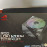 华硕（ASUS）ROG LOKI 洛基 1200W SFX-L电源 原生ATX3.0/双16PIN供电/神光同步/日系电容/压纹线/钛金认证 实拍图