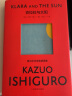 【包邮】石黑一雄作品集 长日将尽、克拉拉与太阳、远山淡影、莫失莫忘、被掩埋的巨人、浮世画家、无可慰藉+、我辈孤雏、小夜曲：音乐与黄昏五故事集 2017年诺贝尔文学奖得主 克拉拉与太阳 实拍图
