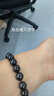 金石灵天然黑碧玺手链男女款水晶玛瑙情侣手链佛珠手串转运珠送生日礼物 黑碧玺手链10毫米 实拍图