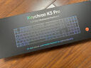 Keychron 渴创 K5Pro 机械键盘 Mac键盘 薄款矮轴键盘 蓝牙键盘 客制化键盘 热插拔 K5Pro-A3 108键白光茶轴 晒单实拍图