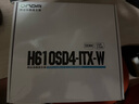 昂达（ONDA）H610SD4-ITX-W （Intel H610/LGA 1700） 支持G6900/12100/13100 HTPC优选 主板 实拍图