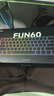 魔极客FUN60/FUN68 电竞游戏磁轴客制化机械键盘 双8K回报率 RT急停 0死区TMR 无畏契约送男生女友 【FUN60 Max】三模双8K炫光磁轴-侧刻白 实拍图