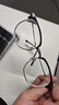 蔡司（ZEISS）镜片近视眼镜框男半框防蓝光辐射可配带散光度数眼睛女钛合金镜架 升级钛材 黑银 配蔡司视特耐1.56非球面 0-600度 实拍图