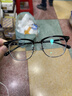 施洛华换镜框 旧镜片配镜框 镜框坏了更换新的镜框 有旧镜片更换新眼镜 【网红/TR90】换镜框保留原片 实拍图