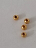 喜上眉梢足金999重工古法金珠散珠3D硬金光面磨砂黄金转运珠圣诞节礼物女 0.75g【5.5mm重工古法珠单颗】 实拍图
