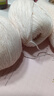 三利上海三利羊绒线正品100%纯山羊绒线毛线团中粗手编织毛衣围巾diy 58米白【今日下单买一送一】 100%山羊绒 实拍图