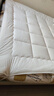 洁丽雅100%里外全棉棉花床垫床褥家用宿舍单双人加厚棉絮被褥垫子榻榻米 白色【里外全棉 A类品质】 双人床：180*200cm约6斤 实拍图