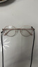 LESCA LUNETIER防蓝光辐射眼镜女韩版潮复古圆脸显瘦男文艺配近视度数素颜镜框架 实拍图