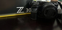 尼康（Nikon）【国家补贴】Z30入门级微单相机Vlog家用自拍高清旅游翻转屏自拍相机 Z30单机 Z30 16-50 f/3.5-6.3VR 官方标配【下单送闪迪128G SD卡】 实拍图