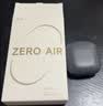 漫步者（EDIFIER）Zero Air 真无线蓝牙耳机 半入耳式耳机 无线耳机 轻盈舒适 适用苹果华为小米OPPO手机 暮灰 实拍图