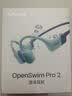 韶音（SHOKZ）OpenSwim Pro 2 游泳骨传导蓝牙耳机无线运动跑步骑行健身越野跑开放式不入耳 琉璃海 实拍图