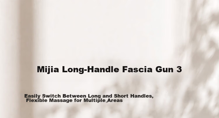 Mijia Xiaomi Self-Help Long-Handle Fascia Gun 3 Fitness Massager Shoulder Neck Full-Body Muscle Massager Recommended Fascia Gun Gift for Parents and Friends 2